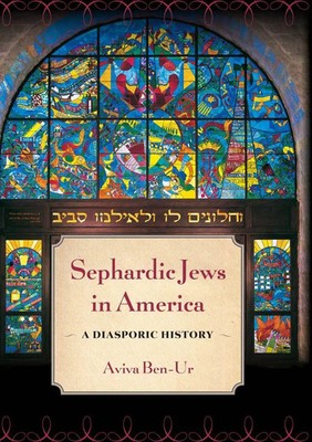 Sephardic Jews in America A Diasporic History Aviva Ben-Ur Taschenbuch Englisch
