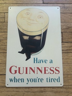 Have a Guinness when You re Tired House Tin Metal Signs Home Décor 8x12 MAN CAVE
