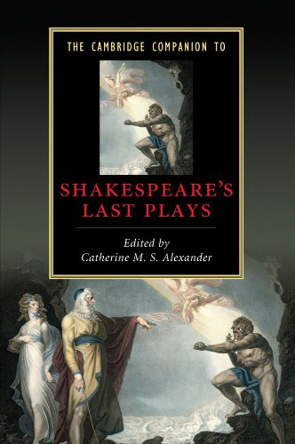 The Cambridge Companion to Shakespeare's Last Plays (Cambridge Companions to Lit