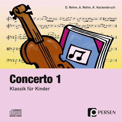 Concerto 1. CD (3. bis 6. Klasse) Klassik für Kinder Dieter Rehm (u. a.) CD 1 S.
