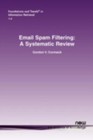 Email Spam Filtering: A Systematic Review