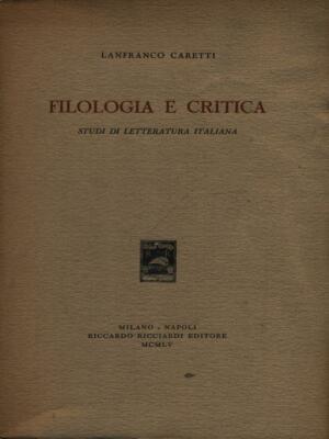PHILOLOGIE UND KRITIK ERSTE AUSGABE CARETTI LANFRANCO RICCIARDI 1955 \