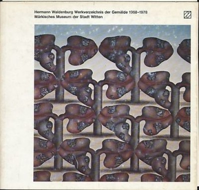 Werkverzeichnis der Gemälde 1968 - 1978. Märkisches Museum Witten, 25.2. - 30.3.