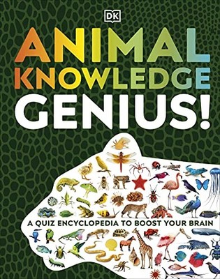 Animal Knowledge Genius!: A Quiz Encyclopedia to Boost Your Brai