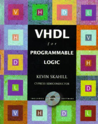VHDL for Programmable Logic - Hardcover By Skahill, Kevin - GOOD