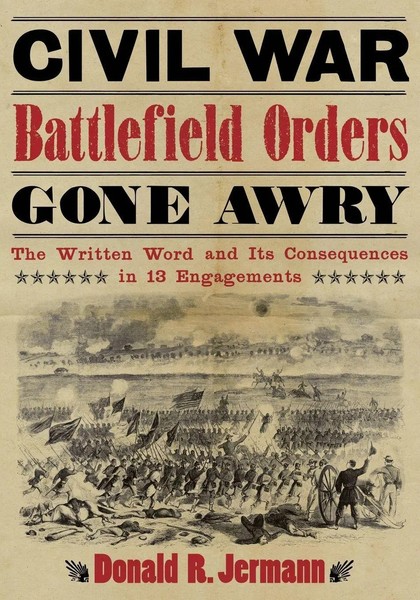 Civil War Battlefield Orders Gone Awry Donald R. Jermann Taschenbuch Englisch-image
