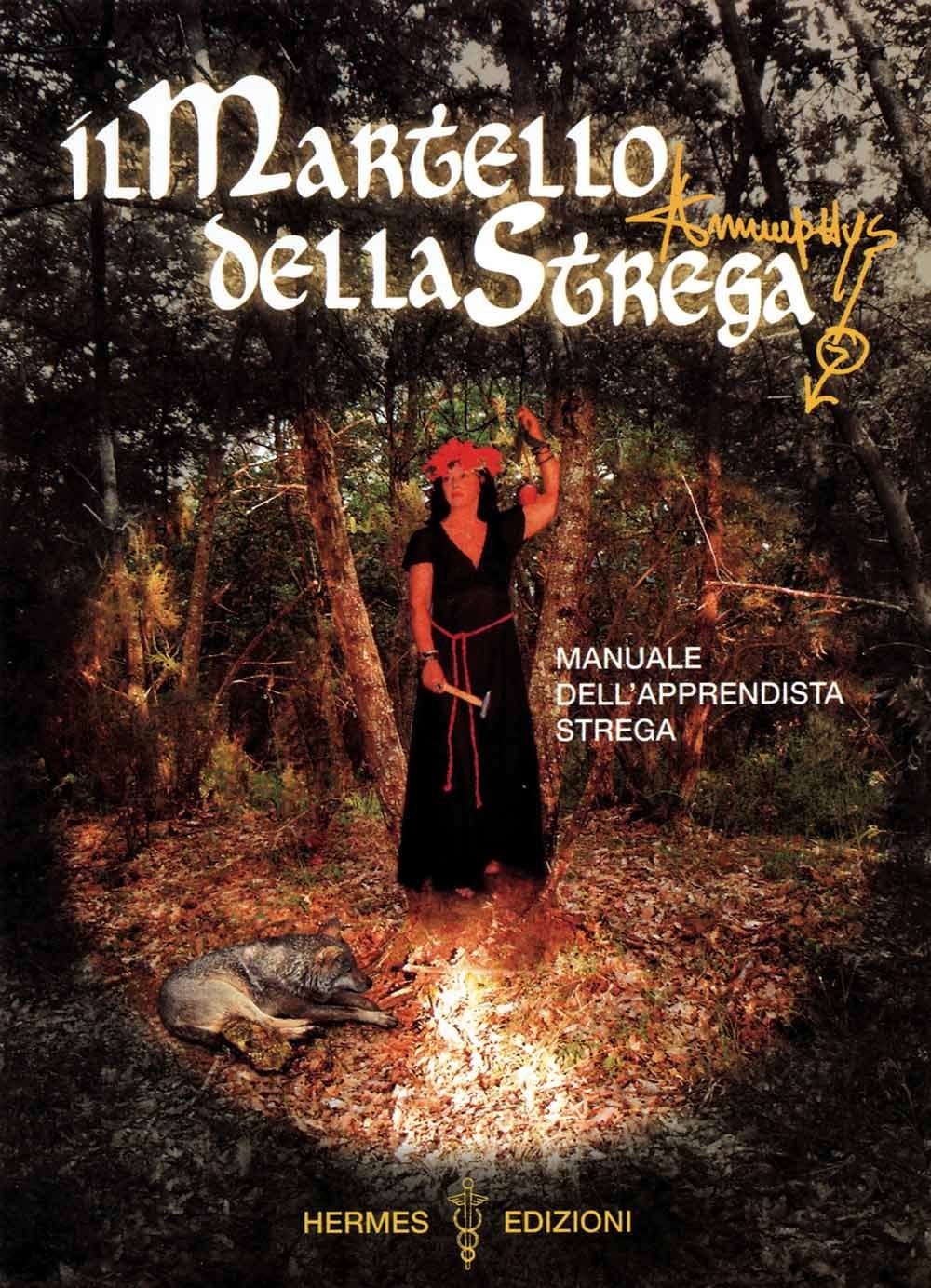 Libri Annuphys - Il Martello Della Strega. Manuale Dell'apprendista Strega
