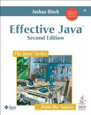 Effective Java (2nd Edition) By Joshua Bloch