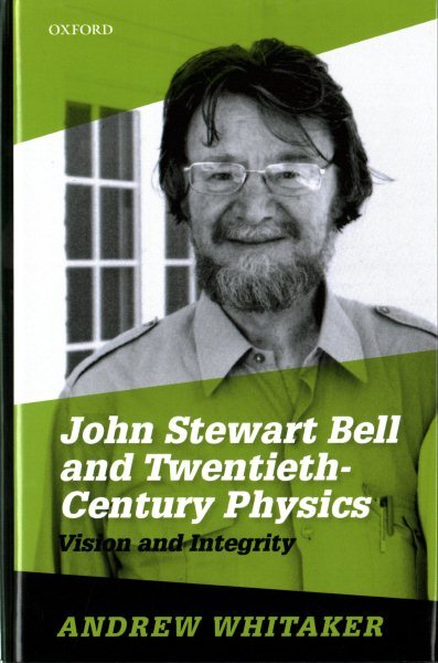 John Stewart Bell and Twentieth-Century Physics : Vision and Integrity, Hardc...