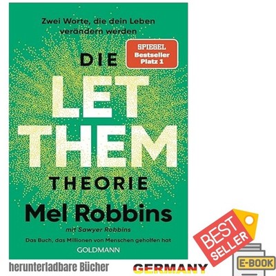Die LET THEM Theorie: Zwei Worte, die dein Leben , Mel Robbins 2025