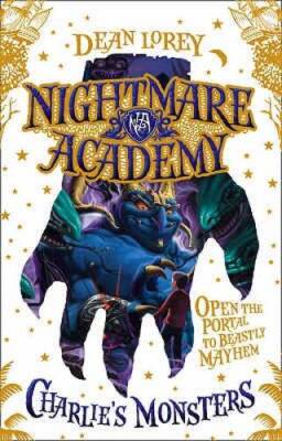 Charlie's Monsters (Nightmare Academy) - Paperback By Lorey, Dean - GOOD