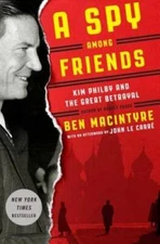 A Spy Among Friends: Kim Philby and the Great Betrayal - Hardcover - GOOD