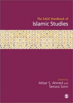 The Sage Handbook of Islamic Studies by Akbar S Ahmed: New