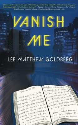 Vanish Me: A Runaway Train Novel By Goldberg, Lee Matthew Lee Ma