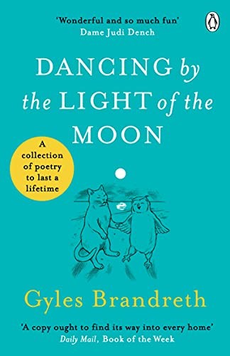 Dancing By The Light of The Moon: Over 250 poems to read, reli .