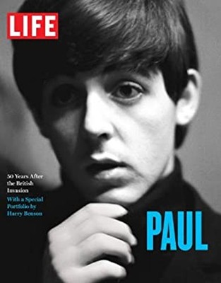Life Paul : 50 Years after the British Invasion The Editors The E