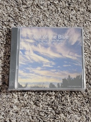 Robert K Clark Out of the Blue 2017 CD Original Piano Music Instrumental