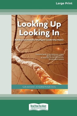 Looking Up Looking In: Building Emotionally Intelligent Leadership Habits