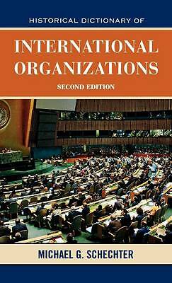 Historical Dictionary of International Organizations (Volume 28) (Historical Di