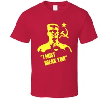 Ivan Drago Rocky I Must Break You T Shirt