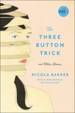 The Three Button Trick and Other Stories by Barker, Nicola