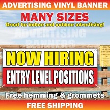 NOW HIRING ENTRY LEVEL POSITIONS Advertising Banner Vinyl Sign Work Employment