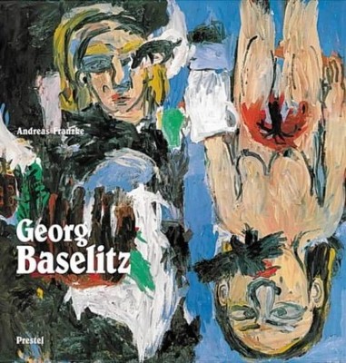 Georg Baselitz: Idea and Concept (Art & Design S.) Franzke, Andreas and Edward Q