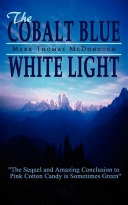Cobalt Blue White Light, Paperback by McDonough, Mark Thomas, Brand New, Free...