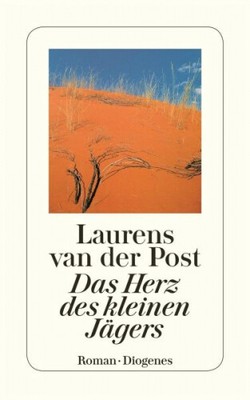 Das Herz des kleinen Jägers|Laurens van der Post|Broschiertes Buch|Deutsch