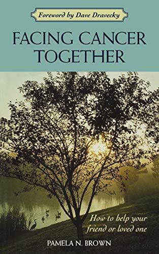 Facing Cancer Together: How to Help..., Brown, Pamela N