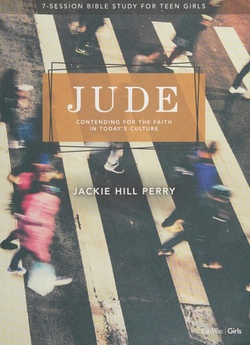 Jude - Teen Girls' Bible Study Book: Contending for the Faith in Today?s Culture
