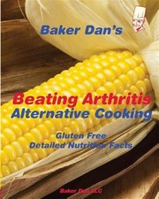 Beating Arthritis : Alternative Cooking, Paperback by Dan, Baker; Rabin, Elin...