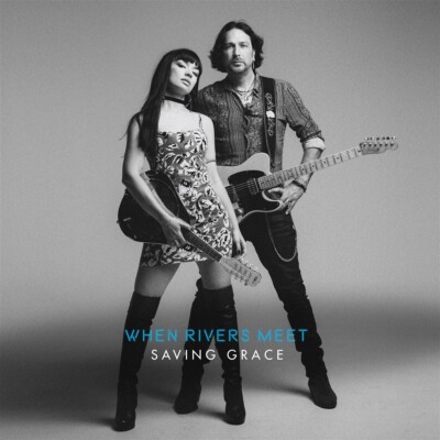 When Rivers Meet / Saving Grace