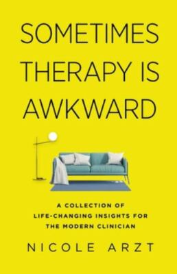 Sometimes Therapy Is Awkward: A Collection of Life-Changing Insights for the Mod