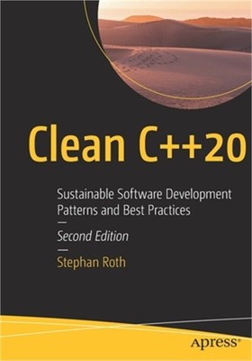 Clean C++20: Sustainable Software Development Patterns and Best Practices (Paper