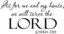 Vinyl Decal for Wall - As For Me and My House, Joshua 24:15