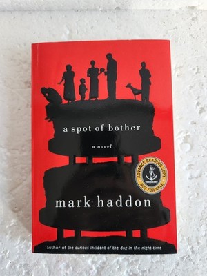 A Spot of Bother  ADVANCE READERS EDITION  Mark Haddon   Paperback 