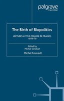 The Birth Of Biopolitics | Lectures At The CollèGe De France, 1978-1979 | Buch