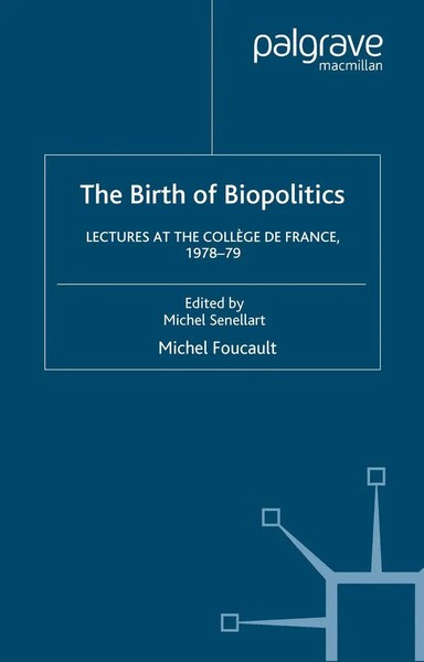 The Birth Of Biopolitics | Lectures At The CollèGe De France, 1978-1979 | Buch-image
