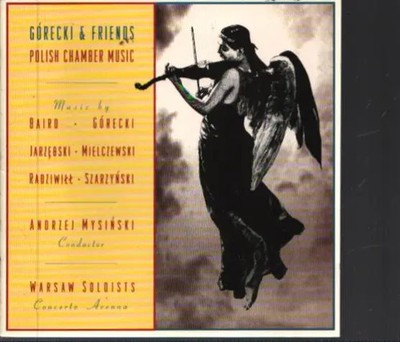 CD Górecki, Baird a.o. Górecki and Firends: Polish Chamber Music Elysium
