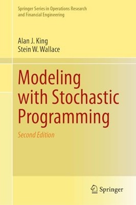 Modeling with Stochastic Programming -  NEW Alan J. King 2024