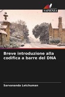 Sarvananda Letchuman | Breve Introduzione Alla Codifica A Barre Del DNA | Buch