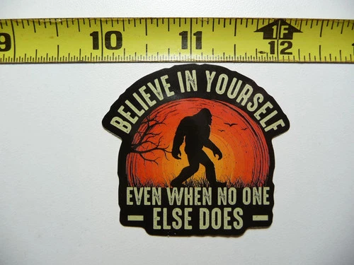 BIGFOOT BELIEVE IN YOURSELF SMALL STICKER DECAL HIKING CAMPING WOODS GEAR deal from eBay