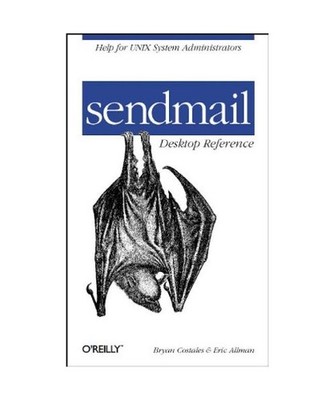 sendmail Desktop Reference: Help for Unix System Administrators, Bryan Costales,