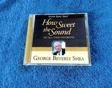 How Sweet the Sound: My All-Time Favorites by George Beverly Shea CD SLD