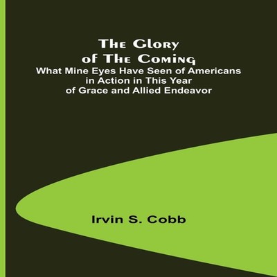 The Glory of the Coming What Mine Eyes Have Seen of Americans in
