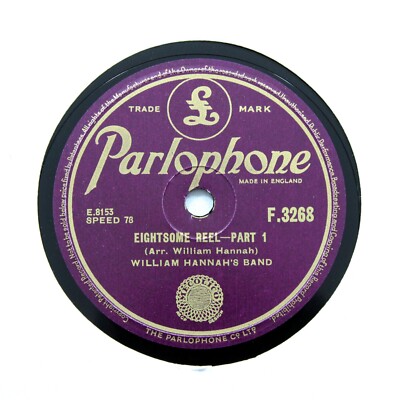 WILLIAM HANNAH'S BAND (Accordion) ''Eightsome Reel'' (E+) PARLOPHONE F-3268 [78]
