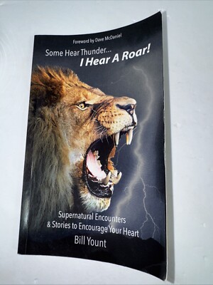 Some Hear Thunder... I Hear a Roar!:..., Yount, Bill C. Signed