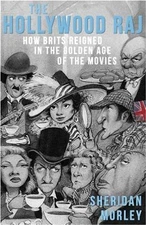 The Hollywood Raj: How Brits Reigned in the Golden Age of the Movies (Paperback
