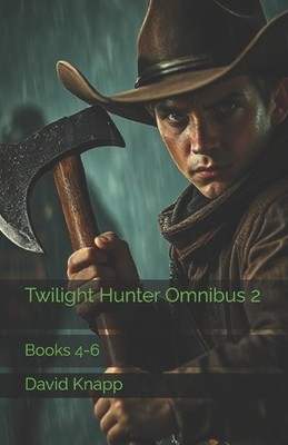 Twilight Hunter Omnibus 2: Books 4 6 By David Knapp - New Copy - 9798272603463
